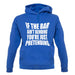 If The Bar Ain'T Bending You'Re Just Pretending unisex hoodie