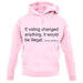 If Voting Changed Anything unisex hoodie