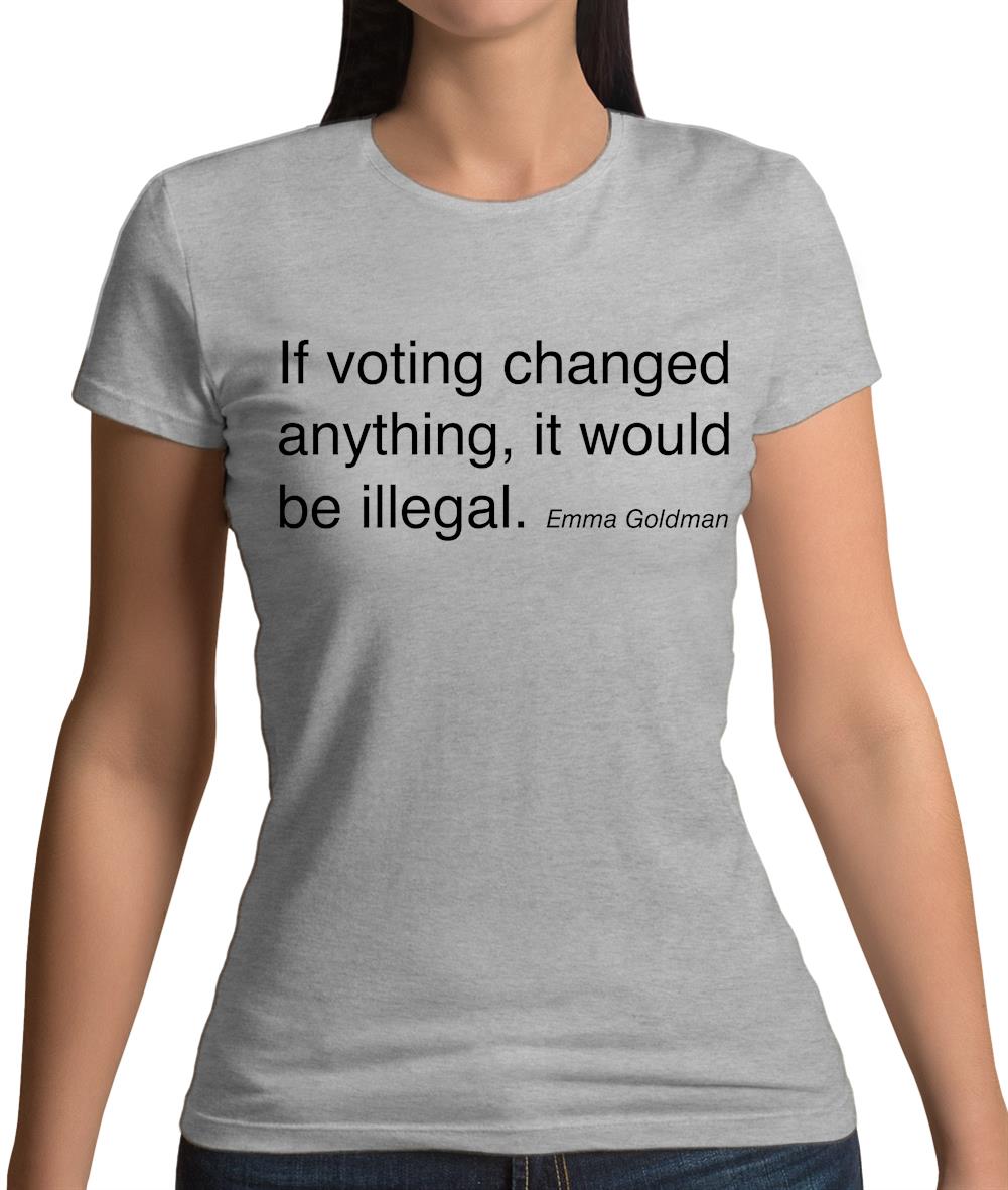 If Voting Changed Anything Womens T-Shirt