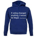 If Voting Changed Anything unisex hoodie