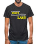 If you're Not First, You're Last Mens T-Shirt