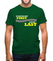 If you're Not First, You're Last Mens T-Shirt