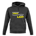 If you're Not First, You're Last unisex hoodie
