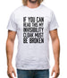 My Invisibility Cloak Must Be Broken Mens T-Shirt