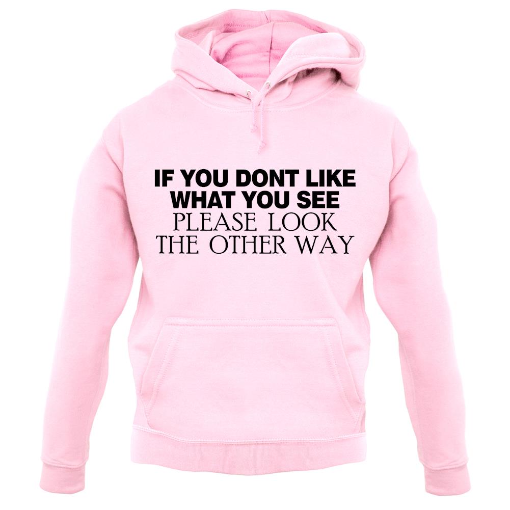 Don't Like What You See unisex hoodie