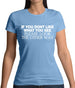 Don't Like What You See Womens T-Shirt