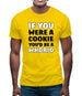 If You Were A Cookie Mens T-Shirt