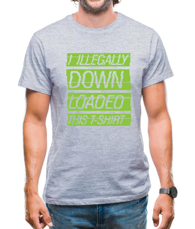 I Illegally Downloaded This T Shirt Mens T-Shirt