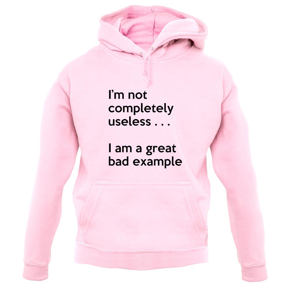 I'm Not Completely Useless unisex hoodie