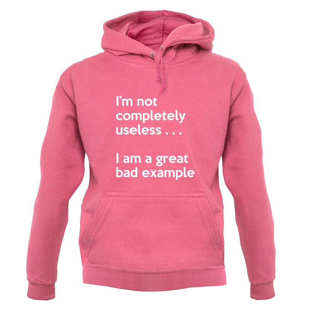 I'm Not Completely Useless unisex hoodie
