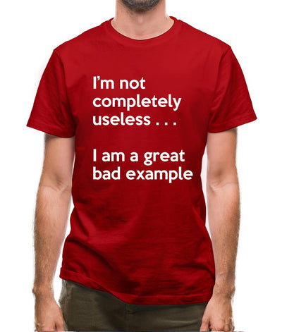 I'm Not Completely Useless Mens T-Shirt