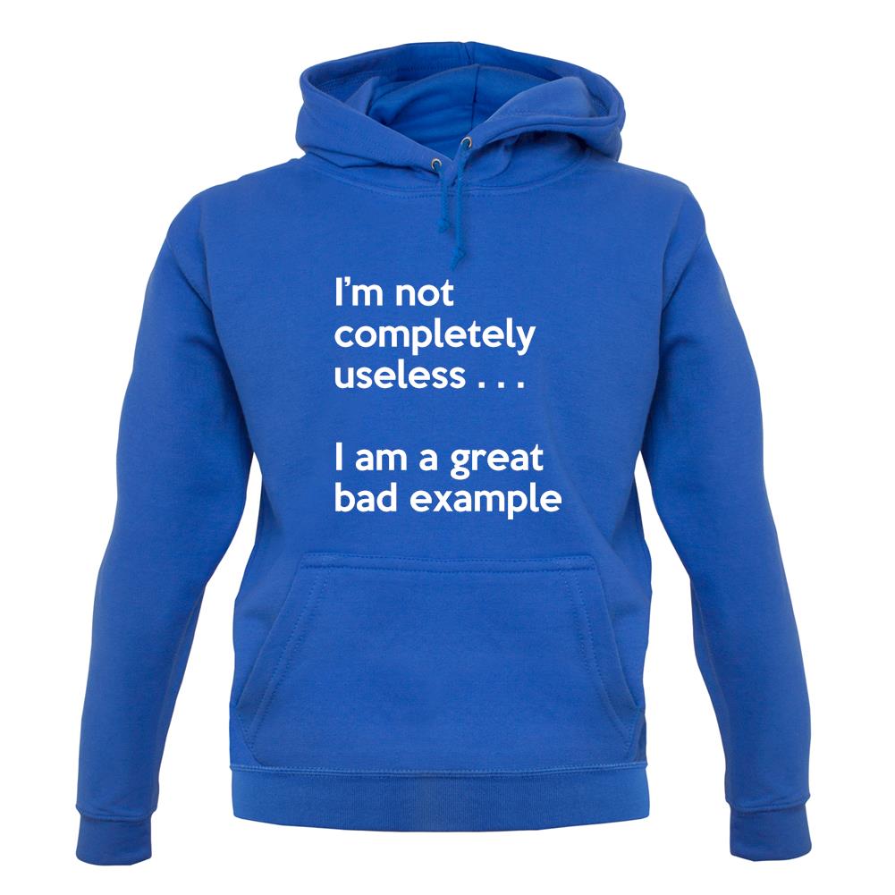 I'm Not Completely Useless unisex hoodie