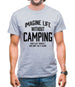 Imagine Life Without Camping Mens T-Shirt