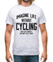 Imagine Life Without Cycling Mens T-Shirt