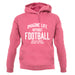 Imagine Life Without Football Unisex Hoodie