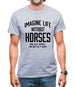 Imagine Life Without Horses Mens T-Shirt