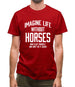 Imagine Life Without Horses Mens T-Shirt