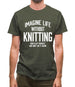 Imagine Life Without Knitting Mens T-Shirt