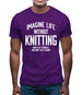 Imagine Life Without Knitting Mens T-Shirt