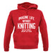 Imagine Life Without Knitting Unisex Hoodie