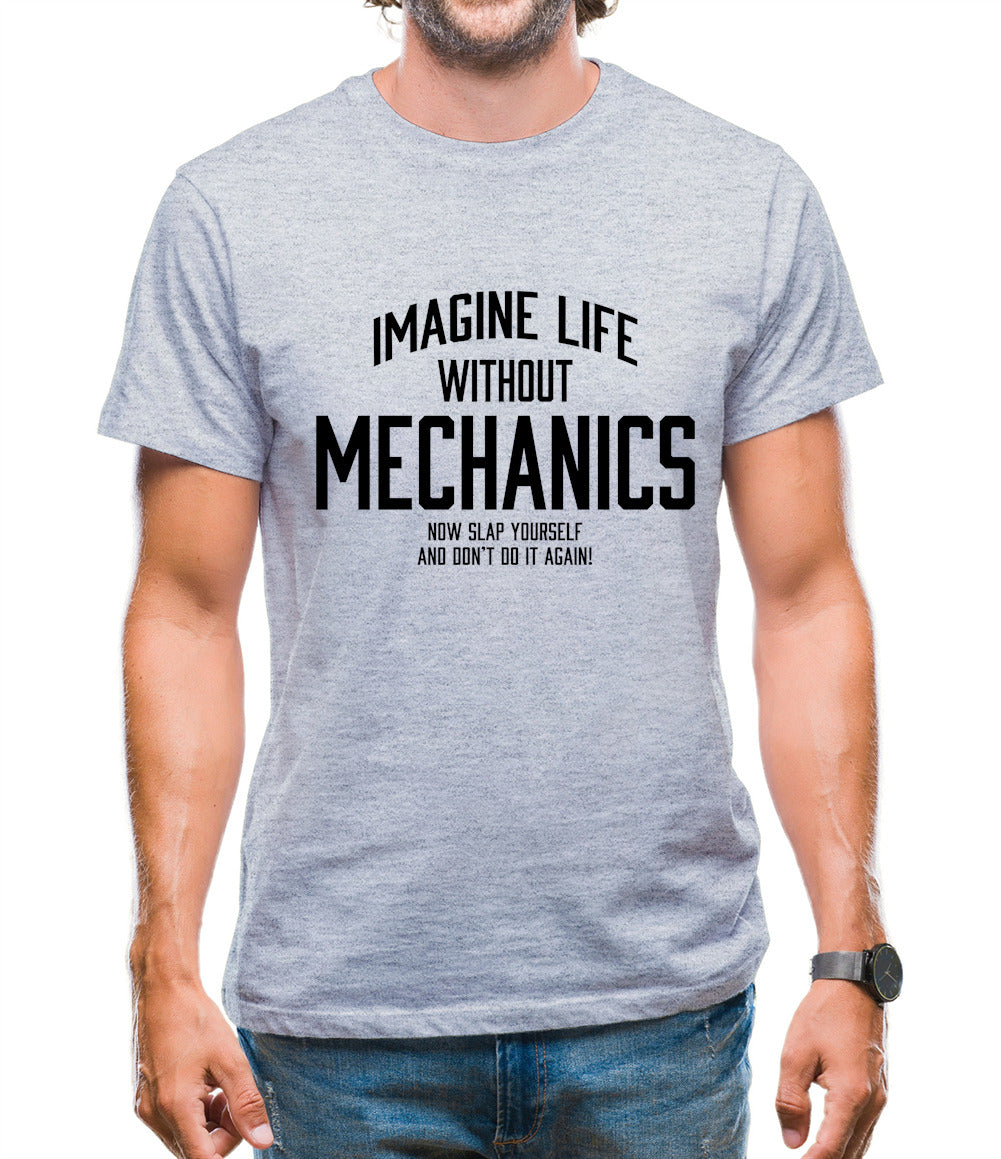 Imagine Like Without Mechanics Mens T-Shirt