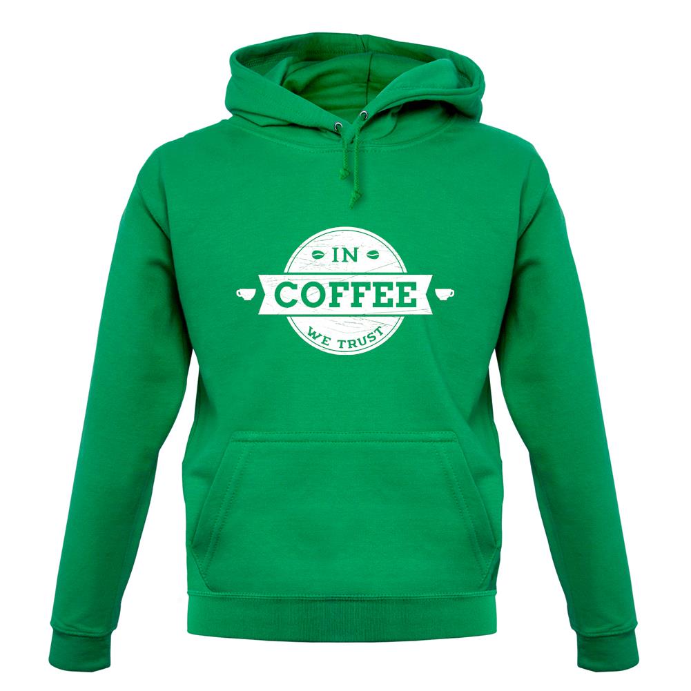 In Coffee We Trust unisex hoodie