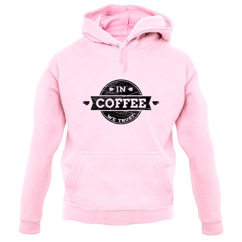 In Coffee We Trust unisex hoodie