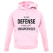In My Defense I Was Left Unsupervised Unisex Hoodie