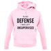 In My Defense I Was Left Unsupervised Unisex Hoodie