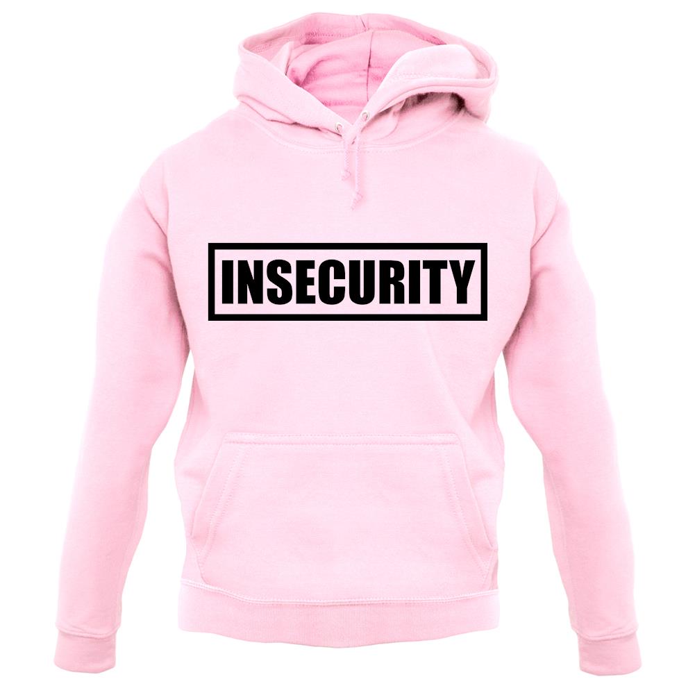 Insecurity unisex hoodie