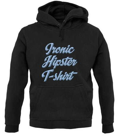Ironic Hipster T-Shirt unisex hoodie