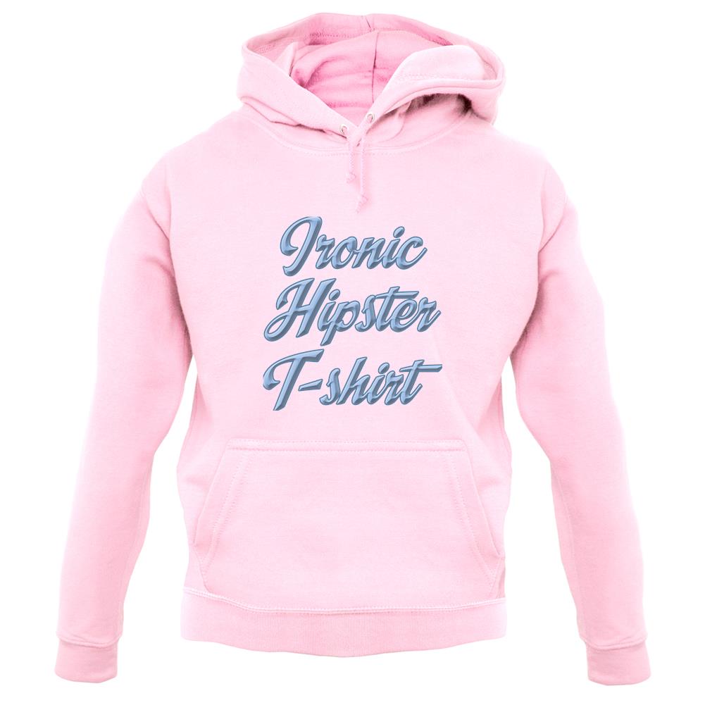 Ironic Hipster T-Shirt unisex hoodie