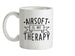 Airsoft Is My Therapy Ceramic Mug