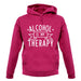 Alcohol Is My Therapy unisex hoodie