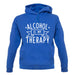 Alcohol Is My Therapy unisex hoodie