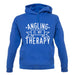 Angling Is My Therapy unisex hoodie