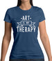 Art Is My Therapy Womens T-Shirt