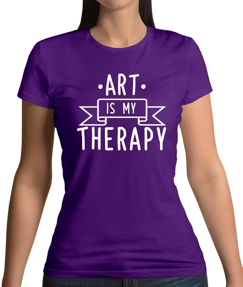 Art Is My Therapy Womens T-Shirt