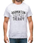 Badminton Is My Therapy Mens T-Shirt