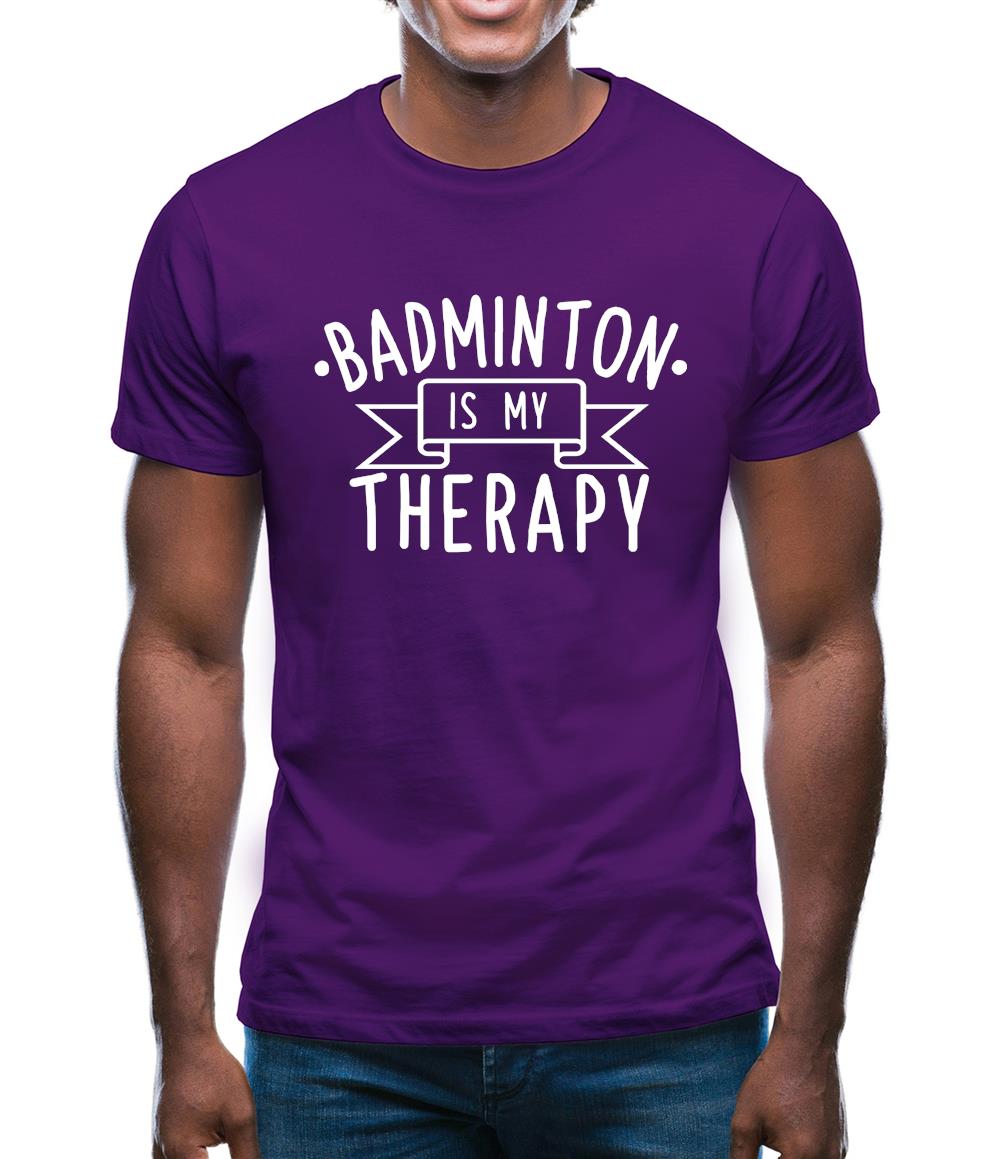 Badminton Is My Therapy Mens T-Shirt