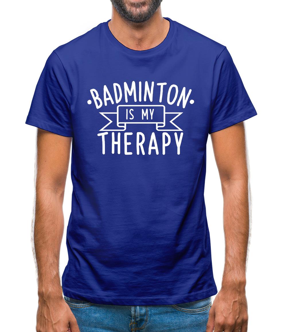 Badminton Is My Therapy Mens T-Shirt