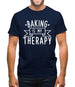 Baking Is My Therapy Mens T-Shirt