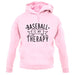 Baseball Is My Therapy unisex hoodie