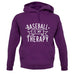 Baseball Is My Therapy unisex hoodie