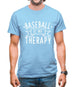 Baseball Is My Therapy Mens T-Shirt