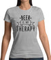 Beer Is My Therapy Womens T-Shirt