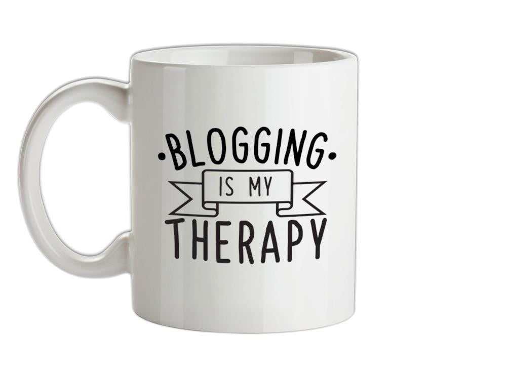 Blogging Is My Therapy Ceramic Mug