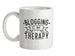 Blogging Is My Therapy Ceramic Mug