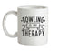 Bowling Is My Therapy Ceramic Mug