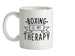 Boxing Is My Therapy Ceramic Mug